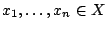 $ x_1,\ldots, x_n\in X$