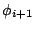 $ \phi_{i+1}$