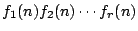 $\displaystyle f_1(n) f_2(n) \cdots f_r(n)$