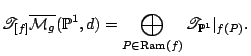 $\displaystyle \mathscr{T}_{[f]} \overline{\mathcal{M}_g}(\mathbb{P}^1,d)=\bigoplus_{P\in{\mathrm{Ram}}(f)} \mathscr{T}_{\mathbb{P}^1}\vert _{f(P)}. $