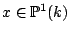 $ x \in \mathbb{P}^1(k)$