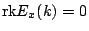 $ {\mathrm{rk}}E_x(k)=0$