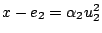 $ x-e_2=\alpha_2u_2^2$