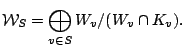 $\displaystyle \mathcal{W}_S=\bigoplus_{v \in S} W_v/(W_v \cap K_v). $