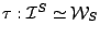 $ \tau:\mathcal{I}^S \simeq \mathcal{W}_S$