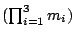 $ (\prod_{i=1}^{3} m_i)$