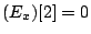 $ (E_x)[2]=0$