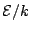 $ \mathcal{E}/k$