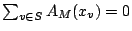 $ \sum_{v \in S} A_M(x_v)=0$