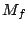 $ M_f$