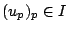 $(u_p)_p\in I$