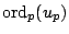 ${\rm ord}_p(u_p)$