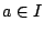 $a\in I$