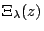 $\Xi_\lambda(z)$