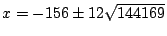 $x=-156\pm 12\sqrt{144169}$