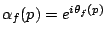 $\alpha_f(p)=e^{i\theta_f(p)}$