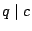 $q\mid c$