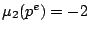 $\mu_2(p^e)=-2$