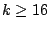 $k\ge
16$