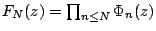 $F_N(z) = \prod_{n \le N}\Phi_n(z)$
