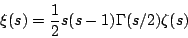 \begin{displaymath}\xi(s)=\frac12s(s-1)\Gamma(s/2)\zeta(s)\end{displaymath}