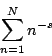 \begin{displaymath}\sum_{n=1}^N n^{-s}\end{displaymath}