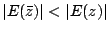 $\vert E(\bar z)\vert<\vert E(z)\vert$