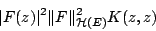 \begin{displaymath}\vert F(z)\vert^2\leqslant \Vert F\Vert^2_{\mathcal H(E)} K(z, z) \end{displaymath}