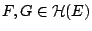 $F, G\in\mathcal H(E)$