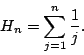 \begin{displaymath}
H_n=\sum_{j=1}^n \frac{1}{j} .
\end{displaymath}
