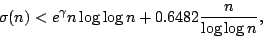 \begin{displaymath}
\sigma(n) < e^\gamma n \log\log n + 0.6482 \frac{n}{\log\log n},
\end{displaymath}