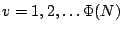 $v=1,2,\dots \Phi(N)$