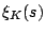 $\displaystyle \xi_K(s)$