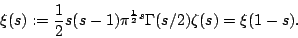 \begin{displaymath}
\xi(s):=\frac12 s(s-1) \pi^{\frac12 s} \Gamma(s/2) \zeta(s)=\xi(1-s) .
\end{displaymath}