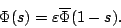\begin{displaymath}
\Phi(s)=\varepsilon {\overline{\Phi}}(1-s).
\end{displaymath}