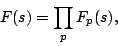 \begin{displaymath}
F(s)=\prod_p F_p(s),
\end{displaymath}