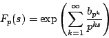 \begin{displaymath}
F_p(s)=\exp\left(\sum_{k=1}^\infty \frac{b_{p^k}}{p^{ks }} \right)
\end{displaymath}