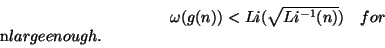 \begin{displaymath}
\omega(g(n)) < Li (\sqrt{Li^{-1}(n)}) \quad \text{for $n$ large enough}.
\end{displaymath}