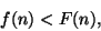 \begin{displaymath}
f(n) < F(n),
\end{displaymath}