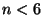$n<6$
