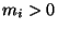 $m_i>0$