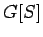$ G[S]$