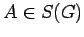 $ A \in {\mathcal S}(G)$