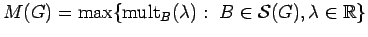 $ M(G) = \max\{{\rm mult}_B({\lambda}) :&nbsp;B \in {\mathcal S}(G), {\lambda}\in{\mathbb{R}}
\}$