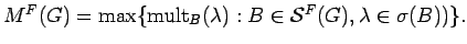 $ M^F(G) = \max\{{\rm mult}_B({\lambda}) : B \in {\mathcal S}^F(G), {\lambda}\in\sigma(B))
\}.$