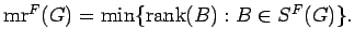 $ {\rm mr}^F(G)=\min\{ {\rm rank}(B) : B \in {\mathcal S}^F(G) \}.$