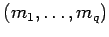 $ (m_1,\dots,m_q)$