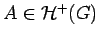 $ A \in {\mathcal H}^+(G)$