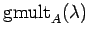 $ {\rm gmult}_A({\lambda})$