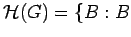 $ {\mathcal H}(G) =
\{ B : B$